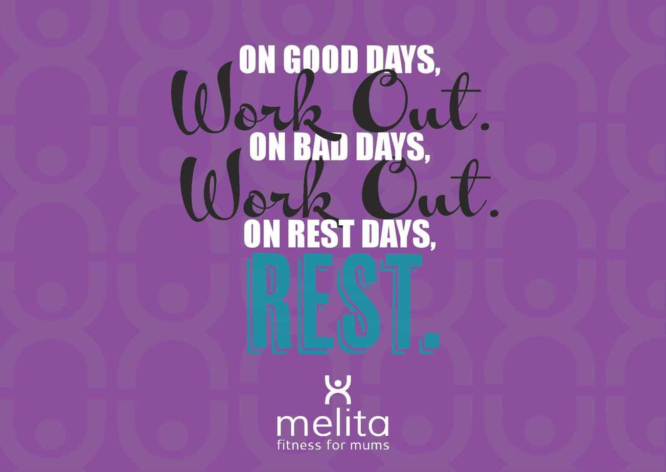 On Good Days Work Out. On Bad Days Work Out. On Rest Days Rest